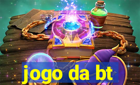 jogo da bt