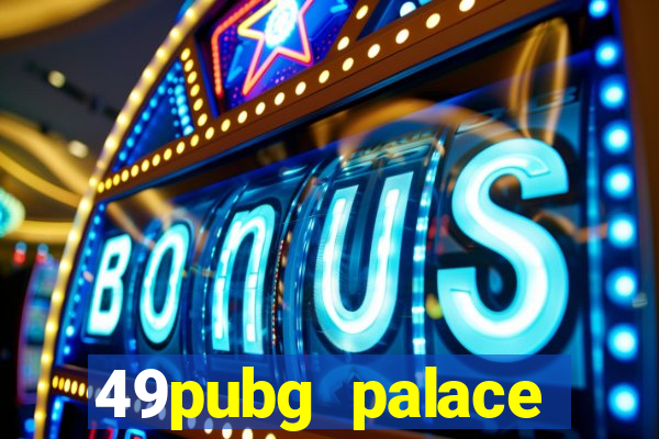 49pubg palace sports slots