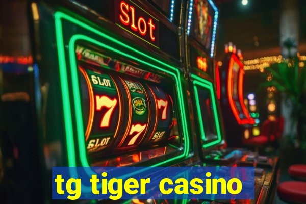 tg tiger casino