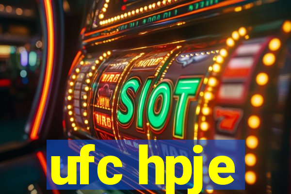 ufc hpje