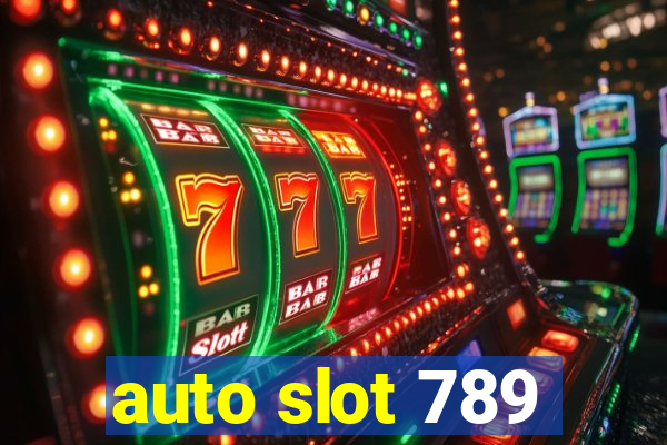 auto slot 789