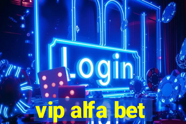 vip alfa bet