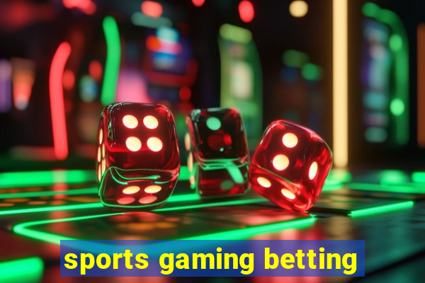 sports gaming betting