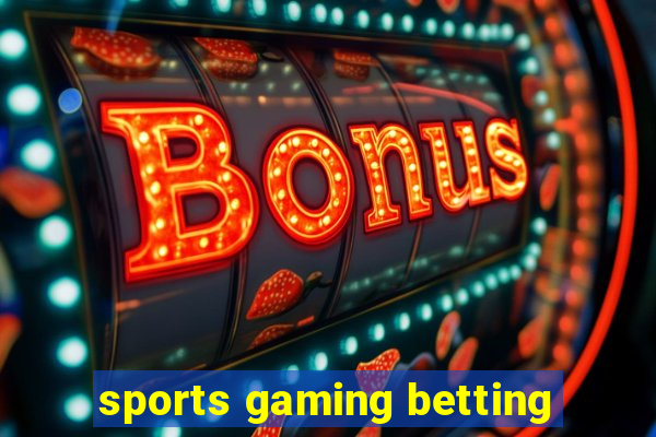 sports gaming betting