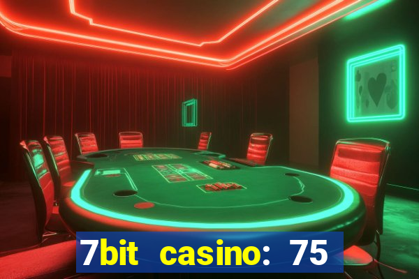 7bit casino: 75 free spins