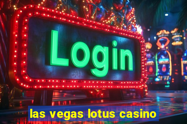 las vegas lotus casino