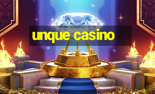 unque casino