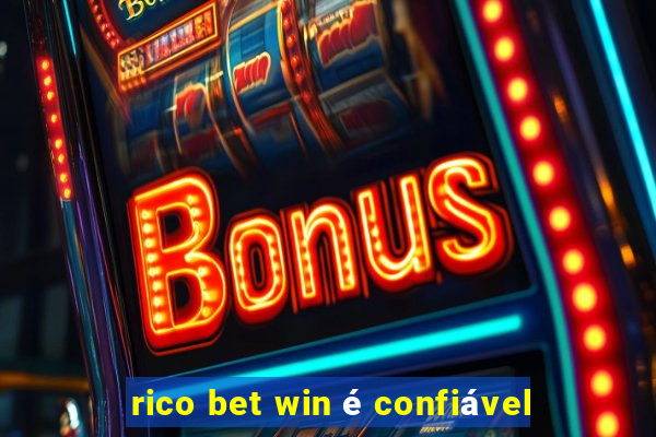 rico bet win é confiável