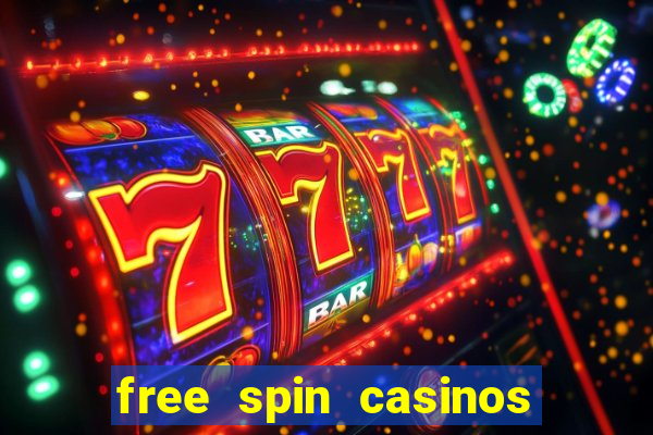 free spin casinos no deposit