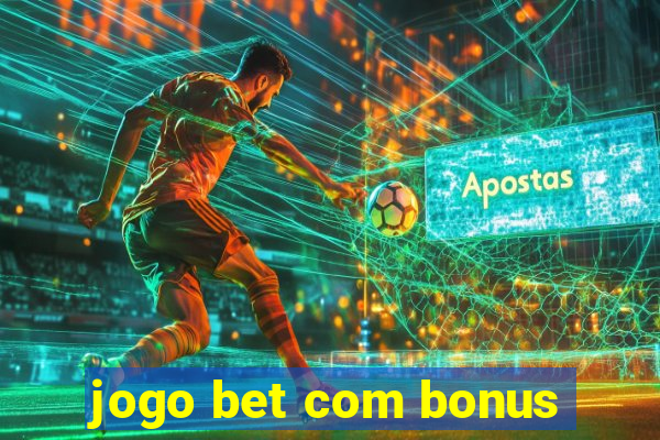 jogo bet com bonus