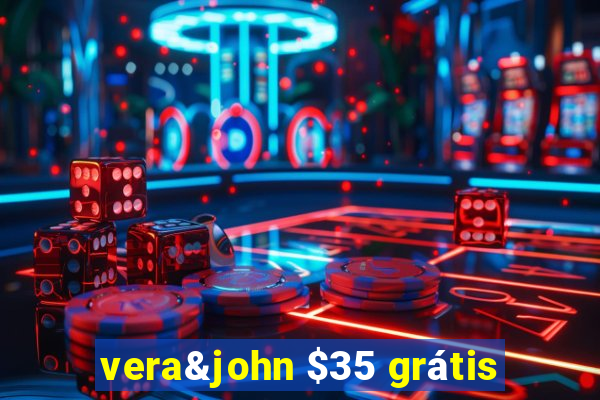 vera&john $35 grátis