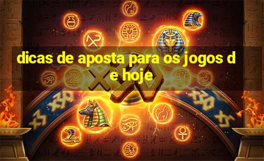 dicas de aposta para os jogos de hoje