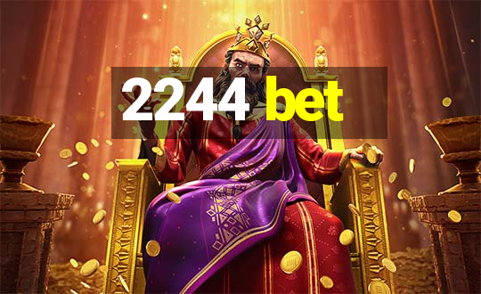 2244 bet