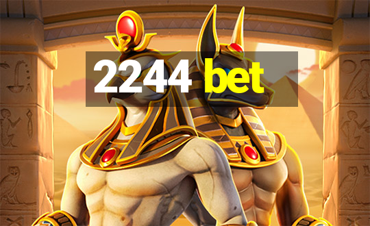 2244 bet