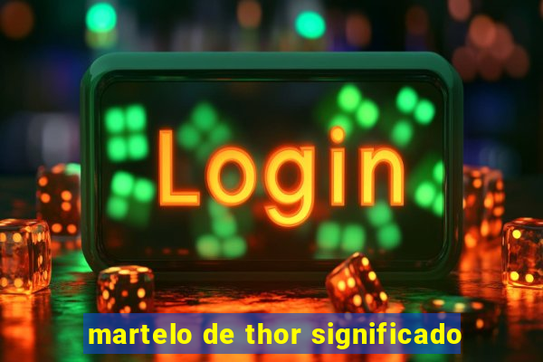 martelo de thor significado