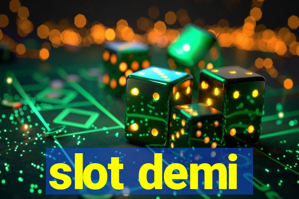 slot demi