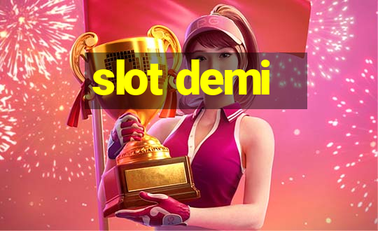 slot demi