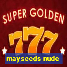 mayseeds nude