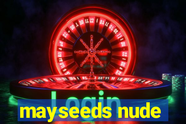 mayseeds nude