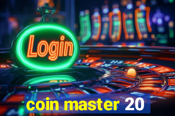 coin master 20