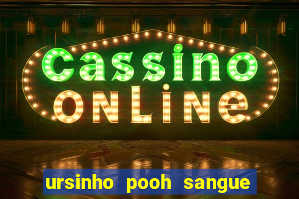 ursinho pooh sangue e mel 2 assistir online dublado