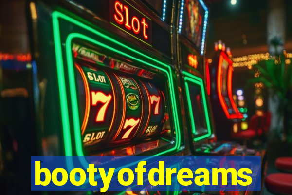 bootyofdreams