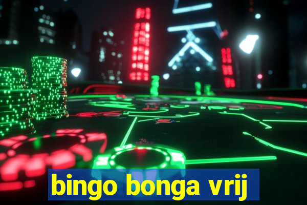 bingo bonga vrij