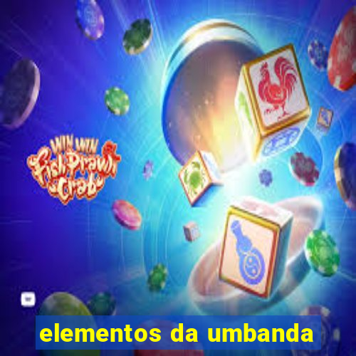 elementos da umbanda