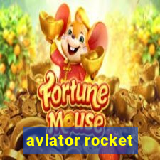 aviator rocket