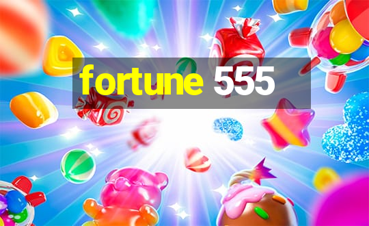 fortune 555