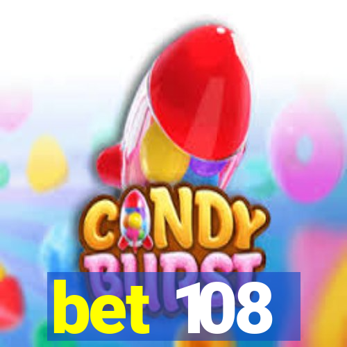 bet 108