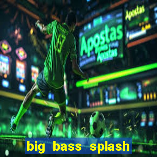 big bass splash slot recenzie