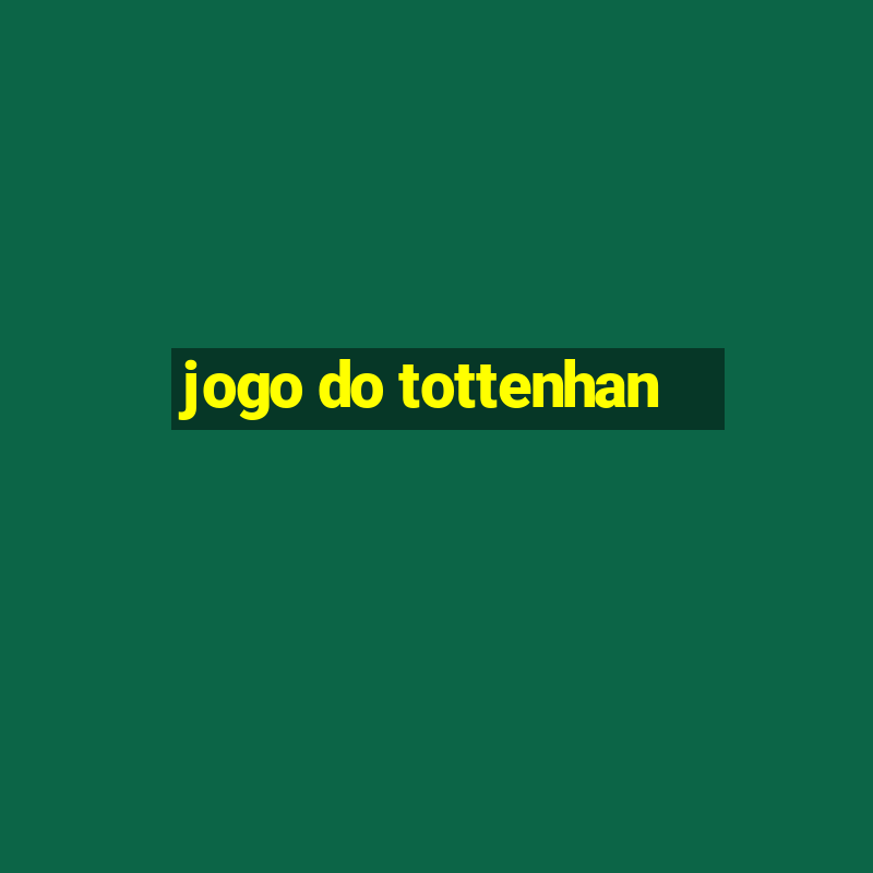 jogo do tottenhan