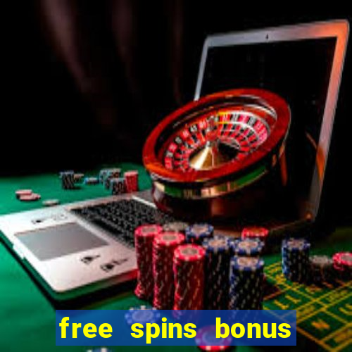 free spins bonus no deposit casino