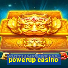 powerup casino