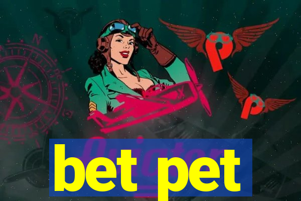 bet pet