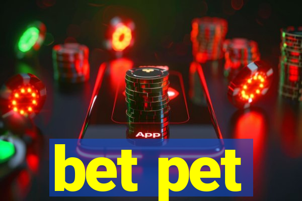 bet pet