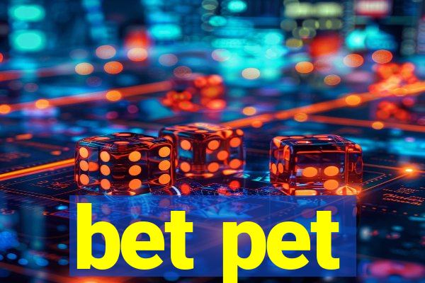 bet pet