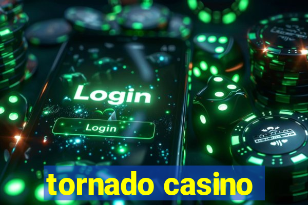 tornado casino