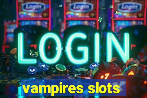 vampires slots