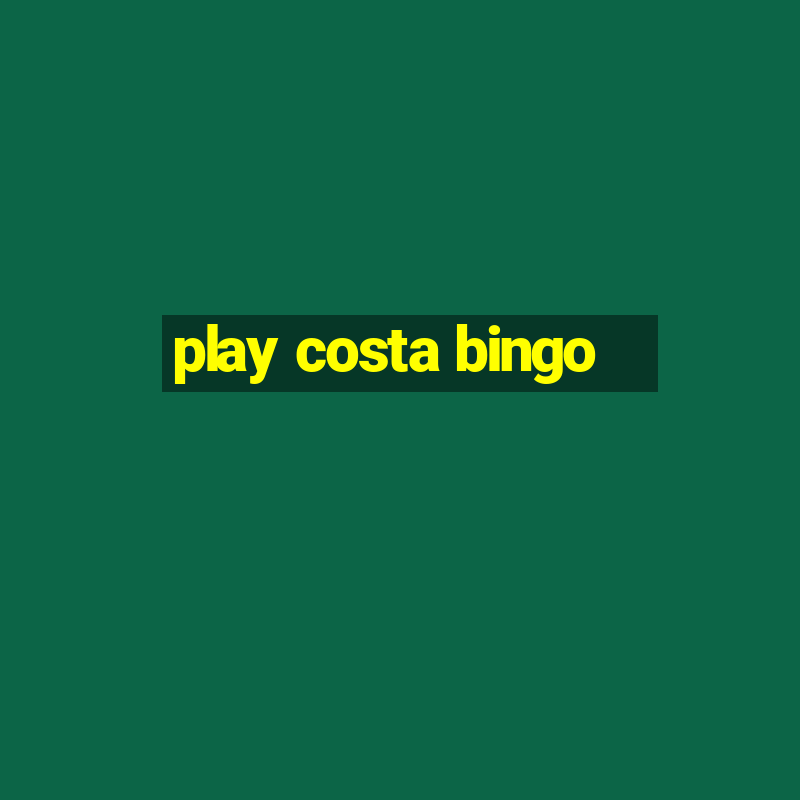 play costa bingo