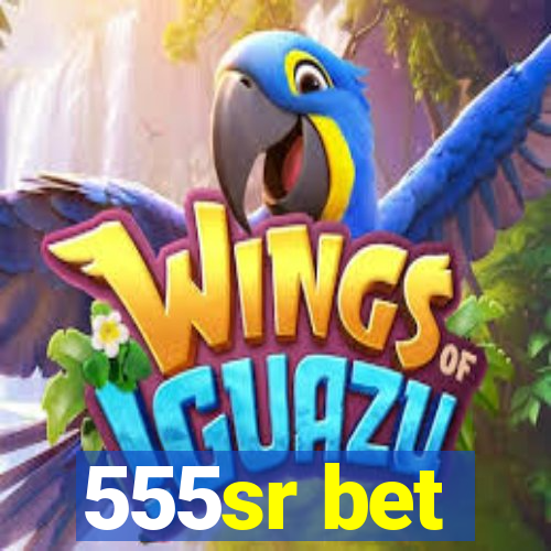 555sr bet