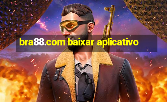 bra88.com baixar aplicativo