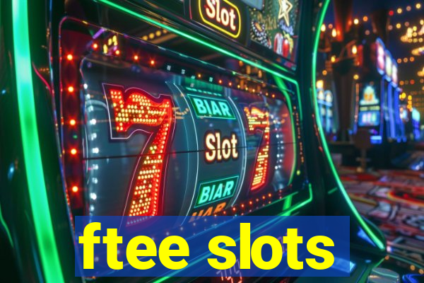 ftee slots