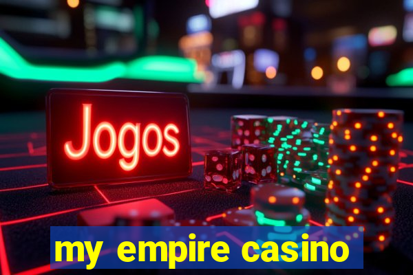 my empire casino