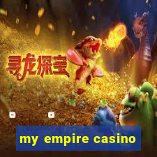 my empire casino