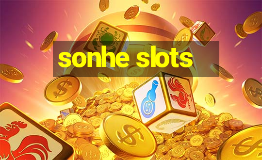 sonhe slots