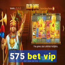 575 bet vip