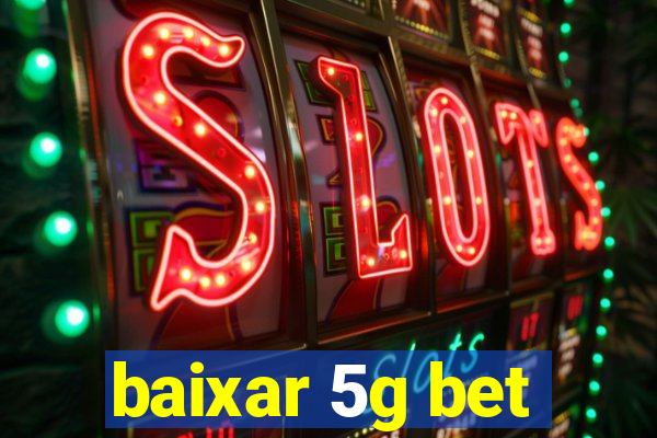 baixar 5g bet