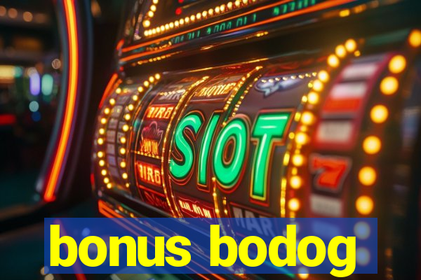 bonus bodog